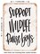 DECORATIVE METAL SIGN - Support Wildlife - Vintage Rusty Look